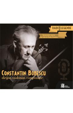 CD Constantin Bobescu - Dirijor, Violonist, Compozitor