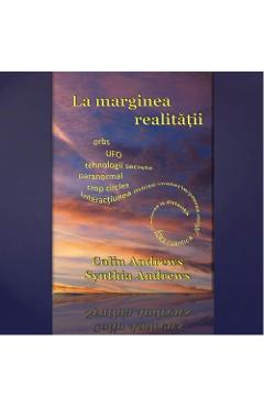 La Marginea Realitatii - Colin Andrews, Synthia Andrews - CARTEA DAATH