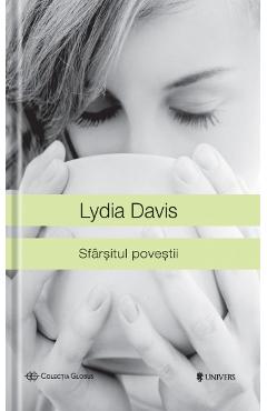 Sfarsitul povestii - Lydia Davis - UNIVERS