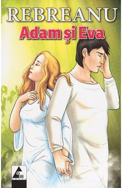 Adam si Eva - Liviu Rebreanu - AGORA