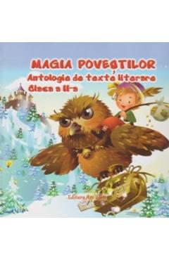 Magia Povestilor. Antologie De Texte Literare Cls 2