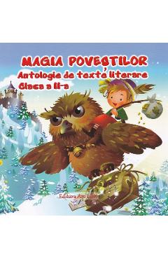 Magia Povestilor. Antologie de texte literare - Clasa 2