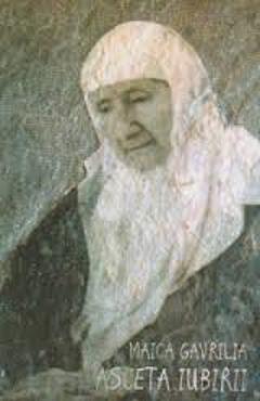 Maica Gavrilia, Asceta Iubirii