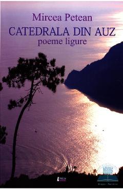 Catedrala Din Auz - Mircea Petean - LIMES