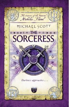 The Sorceress. The Secrets of the Immortal Nicholas Flamel #3 - Michael Scott