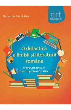 O Didactica A Limbii Si Literaturii Romane - Florentina Samihaian