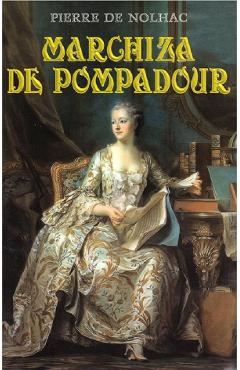 Marchiza De Pompadour - Pierre De Nolhac