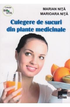 Culegere De Sucuri Din Plante Medicinale - Marian Nita