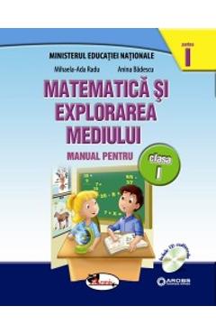 Matematica si explorarea mediului clasa 1 partea I+partea II - MihaelA-Ada Radu, Anina Badescu