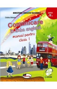 Comunicare in limba engleza - Clasa 1 - Manual Partea I + Partea II - Cristina Johnson