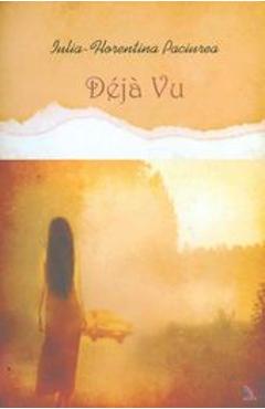 Deja Vu - Iulia-Florentina Paciurea
