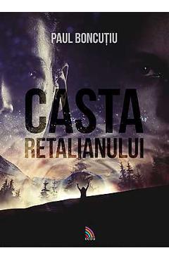Casta Retalianului - Paul Boncutiu - -