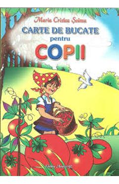 Carte De Bucate Pentru Copii - Maria Cristea Soimu