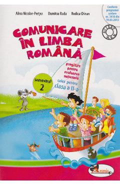 Comunicare in limba romana - Clasa 2 Sem.2 - Caiet - Alina Nicolae-Pertea, Dumitra Radu