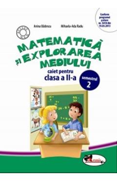 Matematica si explorarea mediului clasa 2 caiet sem.2 - Anina Badescu, Mihaela-Ada Radu
