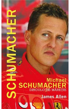 Michael Schumacher, dincolo de maretie - James Allen