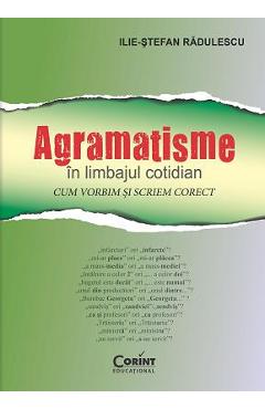 Agramatisme In Limbajul Cotidian - IliE-Stefan Radulescu