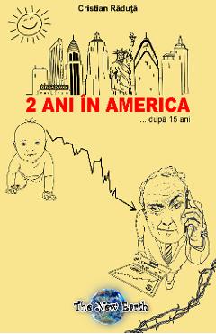 2 Ani In America... Dupa 15 Ani - Cristian Raduta - THE NEW EARTH