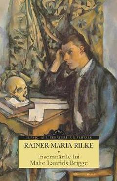 Insemnarile lui Malte Laurids Brigge - Rainer Maria Rilke