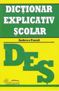 Dictionar Explicativ Scolar - Andreea Panait