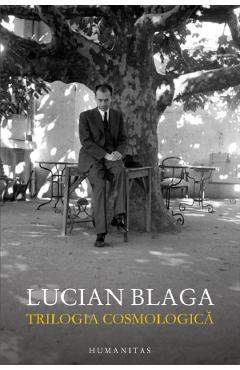 Trilogia Cosmologica - Lucian Blaga