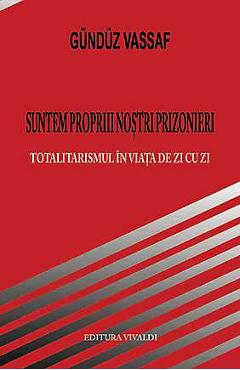 Suntem Proprii Nostri Prizonieri - Gunduz Vassaf