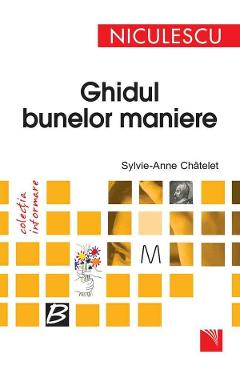 Ghidul Bunelor Maniere - Sylvie-Anne Chatelet