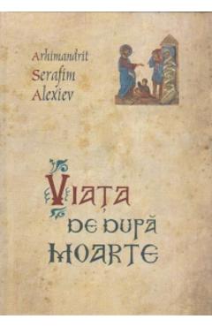 Viata De Dupa Moarte - Serafim Alexiev - SOPHIA