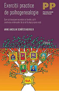Exercitii practice de psihogenealogie – Anne Ancelin Schutzenberger De La Libris.ro Carti Dezvoltare Personala 2023-09-21