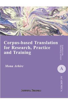Corpus-based translation for research, practice and training - Mona Arhire