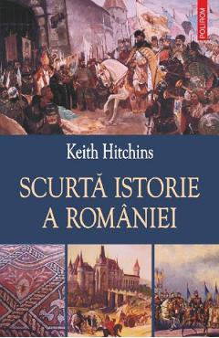 Scurta istorie a Romaniei – Keith Hitchins Hitchins