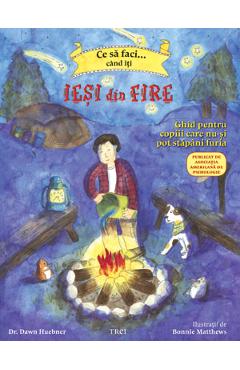 Ce sa faci... cand iti iesi din fire - Dawn Huebner