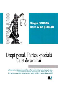 Drept penal. Partea speciala. Caiet de seminar - Sergiu Bogdan, Doris Alina Serban