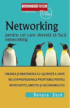 Networking pentru cei care detesta networking - Devora Zack