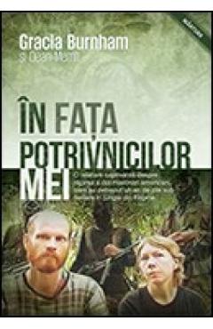 In Fata Potrivnicilor Mei - Gracia Burnham, Dean Merrill