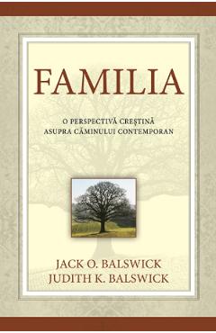Familia – Jack O. Balswick, Judith K. Balswick De La Libris.ro Carti Dezvoltare Personala 2023-10-03
