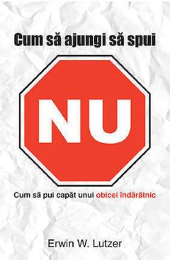 Cum sa ajungi sa spui nu - Erwin W. Lutzer