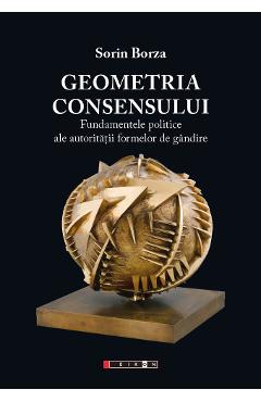 Geometria Consensului - Sorin Borza
