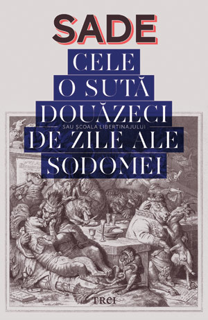 Cele o suta douazeci de zile ale Sodomei - Sade | Libris.ro