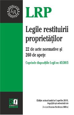 Legile Restituirii Proprietatilor Act. 6 Aprilie 2015