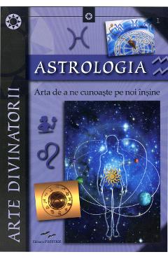 Astrologia. Arta de a ne cunoaste pe noi insine - Elena Colucci