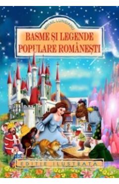 Basme si legende populare romanesti - Mihail Lungianu