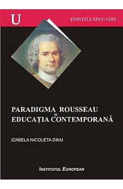 Paradigma Rouseau Si Educatia Contemporana - Izabela Nicoleta Dinu