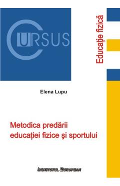 Metodica predarii educatiei fizice si sportului – Elena Lupu educatiei
