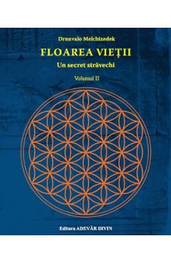 Floarea vietii. Un secret stravechi Vol.2 – Drunvalo Melchizedek Drunvalo Melchizedek imagine 2022 cartile.ro