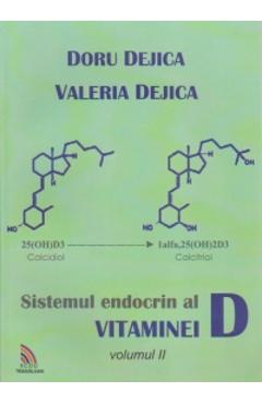 Sistemul Endocrin Al Vitaminei D Vol.2 - Doru Dejica, Valeria Dejica