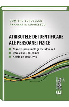 Atributele De Identificare Ale Persoanei Fizice - Dumitru Lupulescu