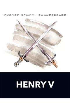 Oxford School Shakespeare: Henry V