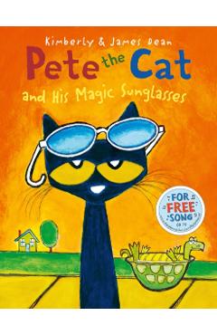 Pete the Cat and His Magic Sunglasses