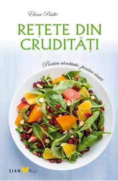 Retete din cruditati Ed.2 - Elena Pridie - ALL